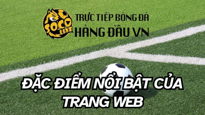 Khám phá bóng đá Socolive TV trực tuyến tại kênh Socolive.net